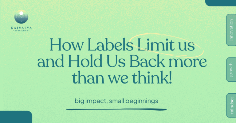 How Labels Limit us and Hold Us Back more than we think